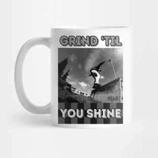 Grind 'Til You Shine! Skate Mug